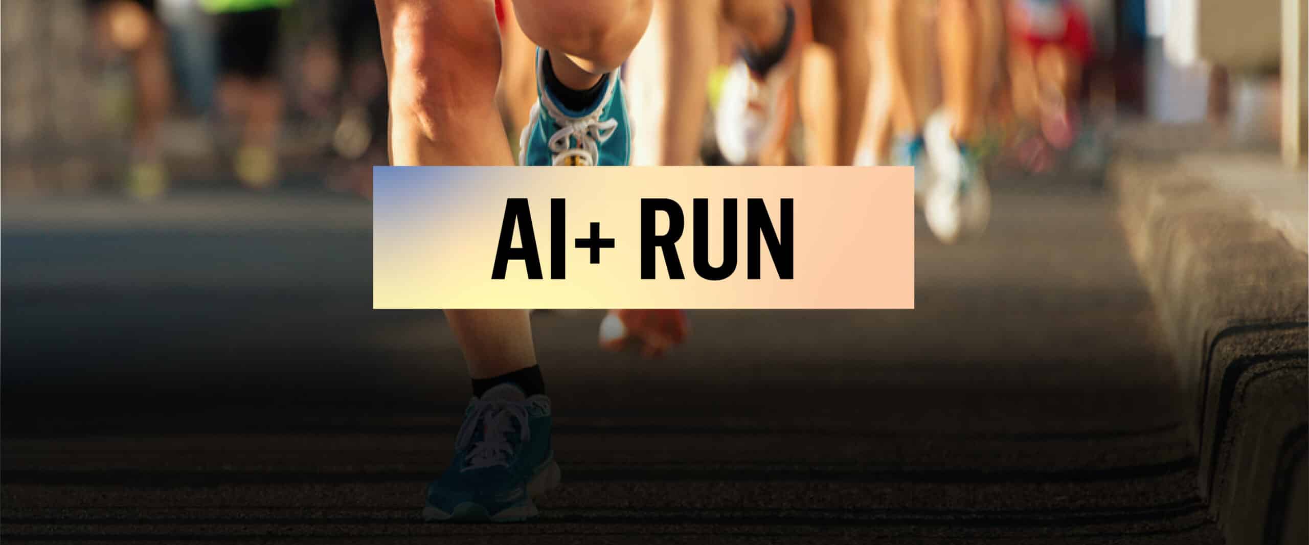 AI+ Run